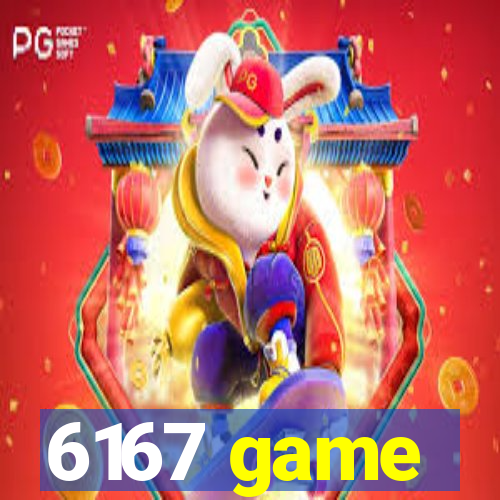 6167 game